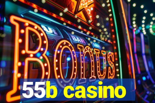 55b casino